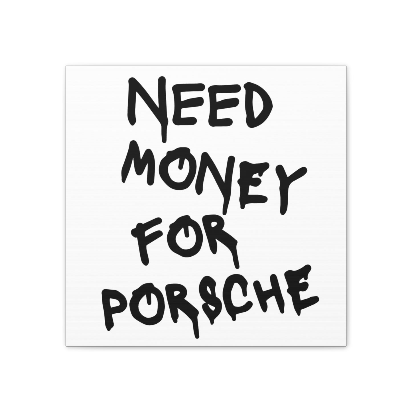 Need Money for Porsche - Square