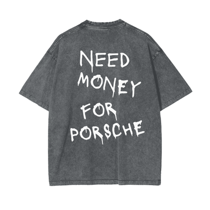 Need Money for Porsche Acid Wash - Light Text