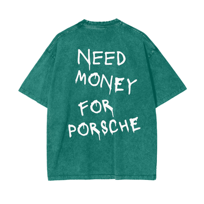 Need Money for Porsche Acid Wash - Light Text